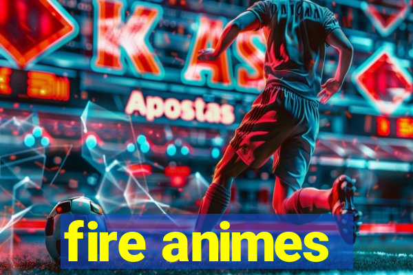 fire animes